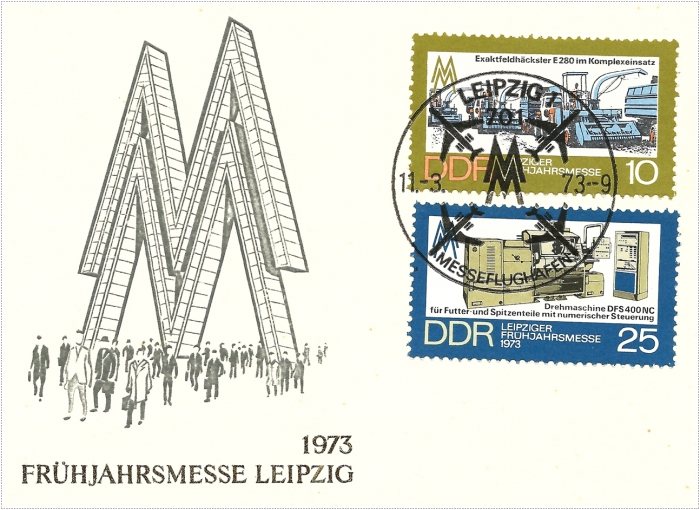 Vorderansicht - Ersttagsbrief - Leipziger Frühjahrsmesse mit Messesymbol, 1973 - Leipziger Messe zeigt auf Briefmarke Exaktfeldhäcksler e280 im Komplexeinsatz Drehmaschine DFS 400 NC Sonderstempel 11.3.1973!